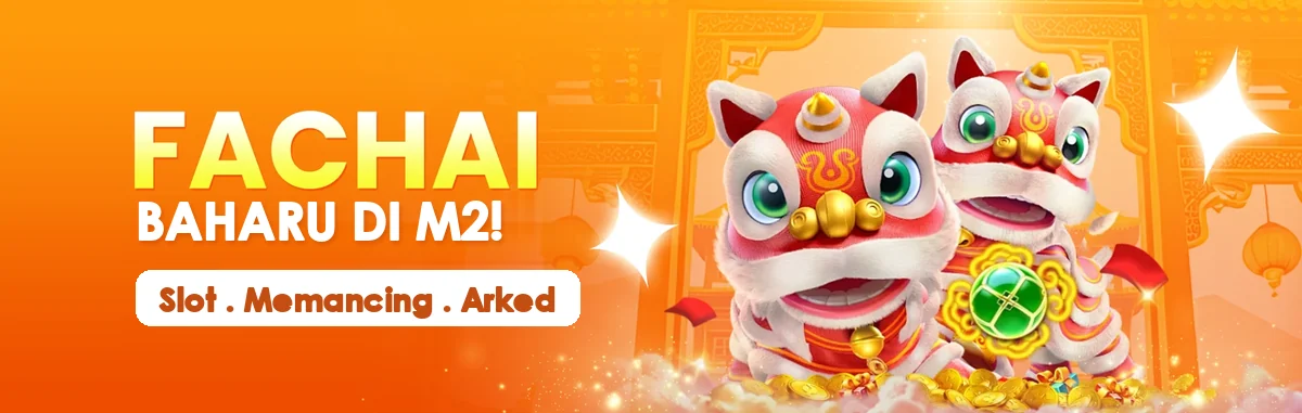 Sepanduk Fachai di M2: arked, memancing dan slot yang baru dilancarkan